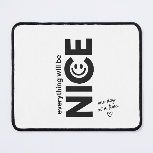 Item preview, EVERYTHING WILL BE NICE - ONE DAY AT A TIME designed and sold by KISHNAY-FASHION.