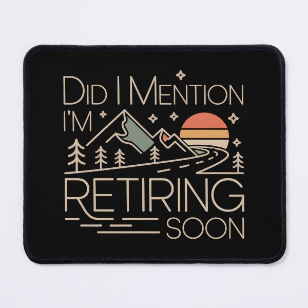 Item preview, Did I Mention I’m Retiring Soon – Retro Mountain Sunset Funny Retirement Design designed and sold by ZyziowskyArt.