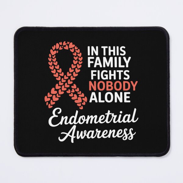 Item preview, Endometrial Awareness In This Family Nobody Fights Alone designed and sold by sailorjessiArt.