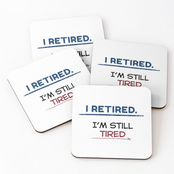 Item preview, Funny Retirement Quote I retired. I’m still tired designed and sold by TeeArtWorld.