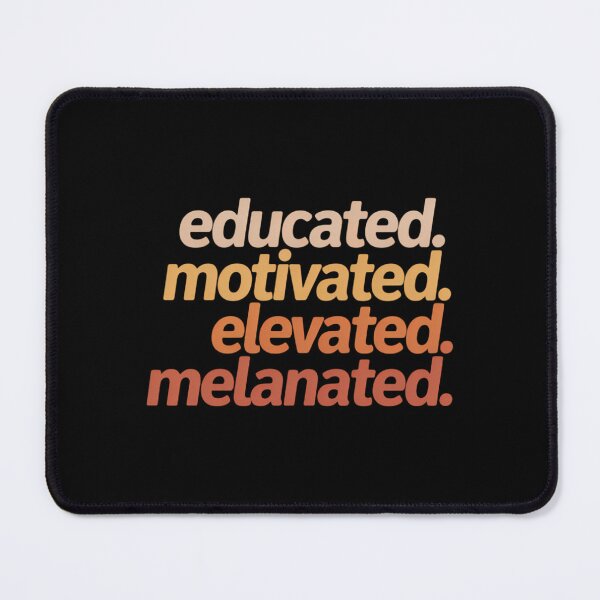 Item preview, Educated Motivated Elevated Melanated Black Pride Melanin designed and sold by sailorjessiArt.