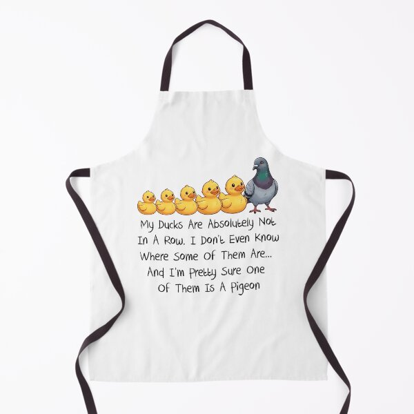 Item preview, My Ducks Are Absolutely Not In A Row. I Don't Even Know Where Some Of Them Are... And I'm Pretty Sure One Of Them Is A Pigeon designed and sold by Randomera.
