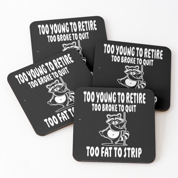 Item preview, Too Young to Retire Too Broke to Quit Funny Raccoon Retirement Humor designed and sold by Colorfulman.