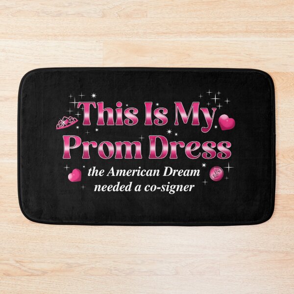 Item preview, This Is My Prom Dress The American Dream Needed a Co-Signer Funny Prom designed and sold by ValentinaHramov.
