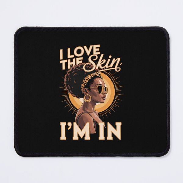 Item preview, Black Women I Love the Skin I´m In Black History Graphic designed and sold by SapfireStuArt.