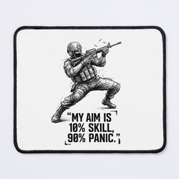 Item preview, My Aim Is 10% Skill, 90% Panic designed and sold by StickVerse by Owais.