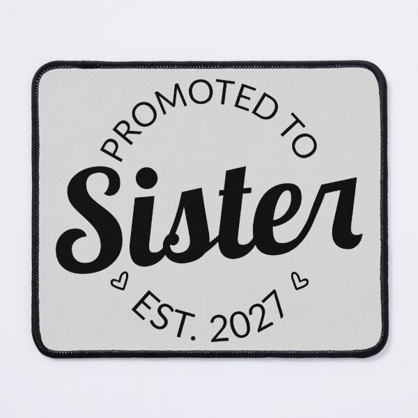 Item preview, Promoted To Sister Est 2027 Big Sister IV designed and sold by Lemon Pepper.