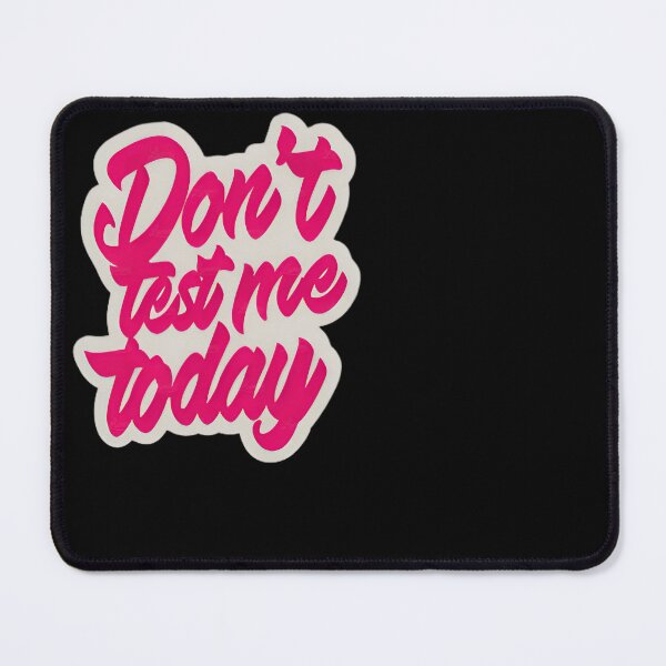 Item preview, Don’t Test Me Today - Bold Pink Sassy Quote Typography designed and sold by Rangmanch.