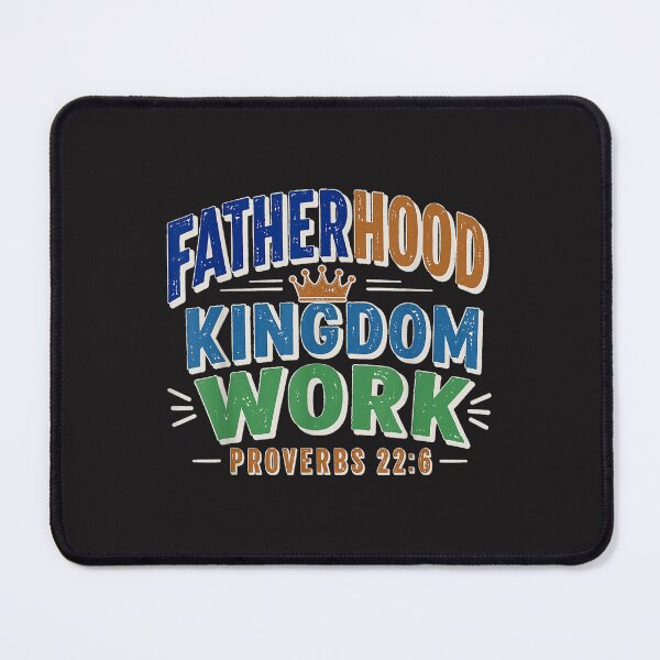 Item preview, Fatherhood Is Kingdom Work Proverbs 22:6 Christian Dad Faith designed and sold by kiralynstration.