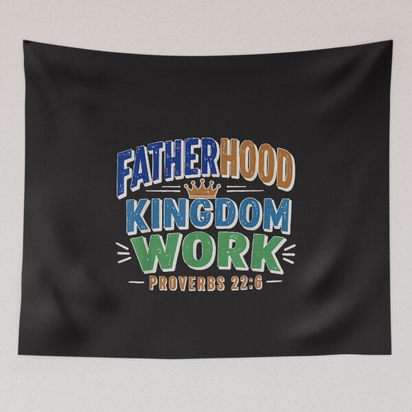 Item preview, Fatherhood Is Kingdom Work Proverbs 22:6 Christian Dad Faith designed and sold by kiralynstration.