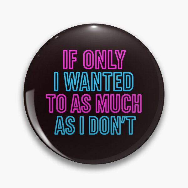 Item preview, If Only I Wanted to as Much as I Don’t designed and sold by Supergrafix07.
