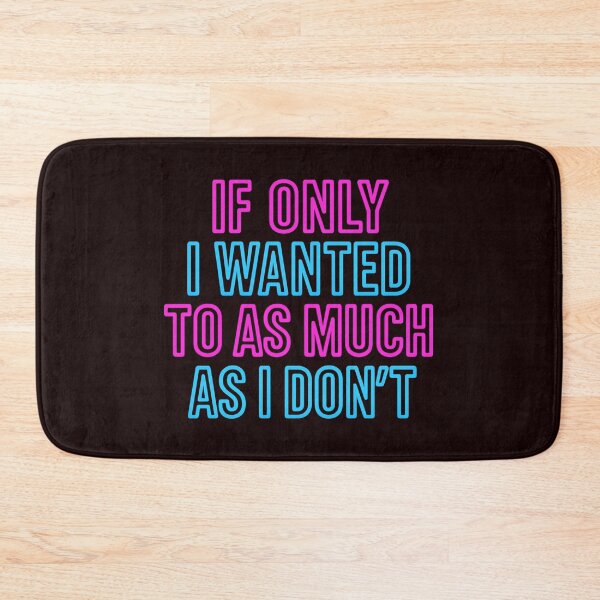 Item preview, If Only I Wanted to as Much as I Don’t designed and sold by Supergrafix07.