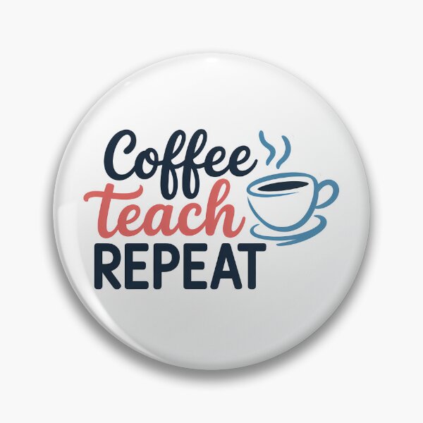 Item preview, Coffee Teach Repeat designed and sold by KD Merch.