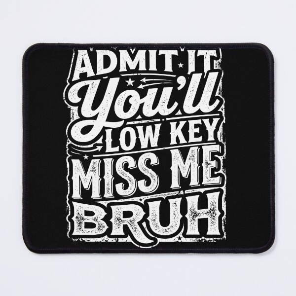 Item preview, Admit It You’ll Low Key Miss Me Bruh | Funny Pastel Typography Quote designed and sold by ArcaneArtistry.