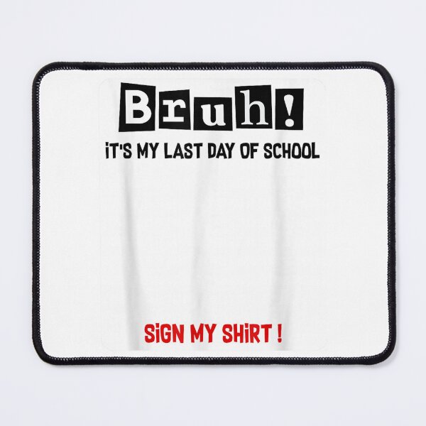Item preview, Bruh Its Last Day Of School Funny Student Signature Design designed and sold by kiralynstration.