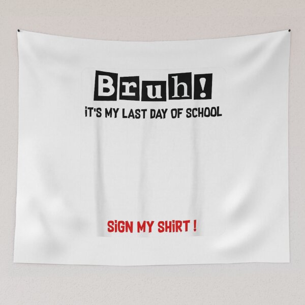 Item preview, Bruh Its Last Day Of School Funny Student Signature Design designed and sold by kiralynstration.