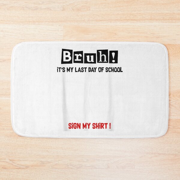 Item preview, Bruh Its Last Day Of School Funny Student Signature Design designed and sold by kiralynstration.
