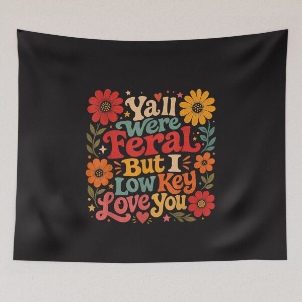 Item preview, Yall Were Feral But I Low Key Love You Funny Teacher Design designed and sold by kiralynstration.