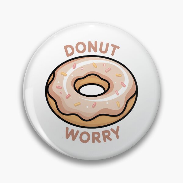 Item preview, Donut Worry designed and sold by KD Merch.