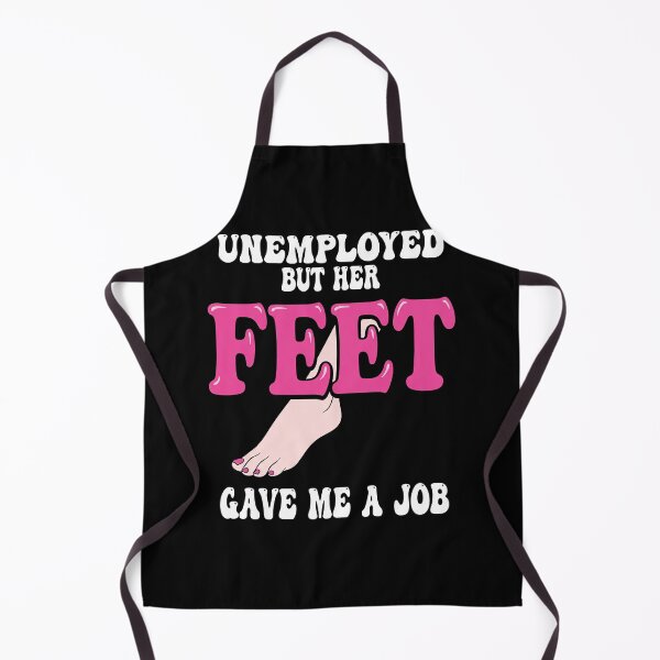 Item preview, Unemployed But Her Feet Gave Me A Job | Funny Meme Typography Design designed and sold by ArcaneArtistry.