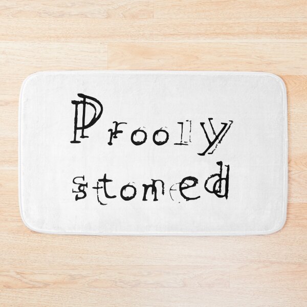 Item preview, Prooly Stoned designed and sold by QukiDesign.
