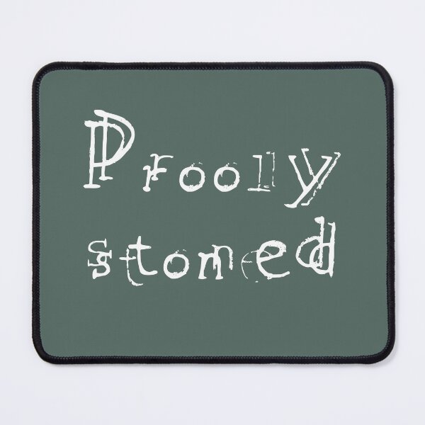 Item preview, Prooly Stoned, White designed and sold by QukiDesign.
