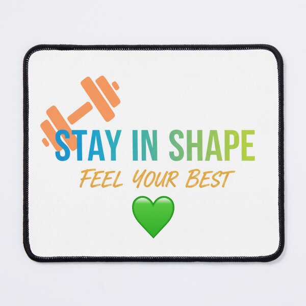 Item preview, Stay in Shape, Feel Your Best. designed and sold by MaciejErdon.