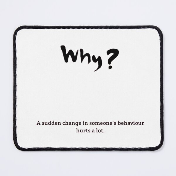 Item preview, Why? Sudden Change in Behavior Minimalist Quote designed and sold by Sashka-.