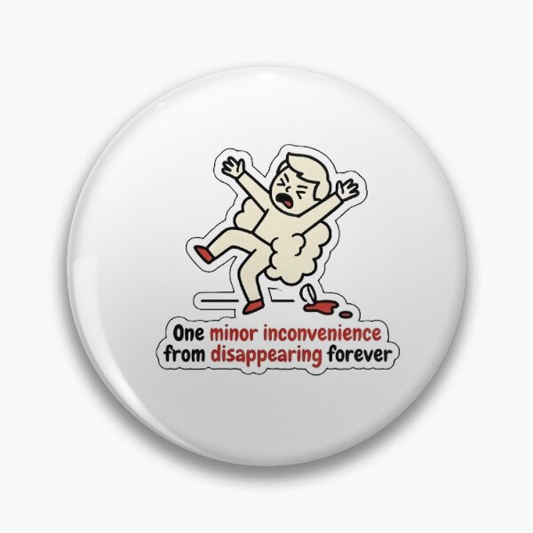 Item preview, Funny Existential Dread Sticker - One Minor Inconvenience Away - Relatable Chaos designed and sold by indiefr.