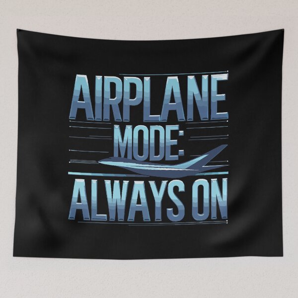 Item preview, Airplane Mode Always On | Funny AvGeek & Pilot Design designed and sold by philippo artworks.