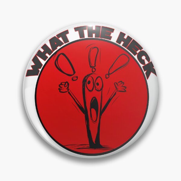 Item preview, What The Heck Funny Shocked Character Red Badge Illustration designed and sold by DesignArtist.ia.