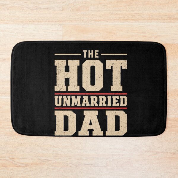 Item preview, The Hot Unmarried Dad Single Father Parent designed and sold by FormalDehyena.