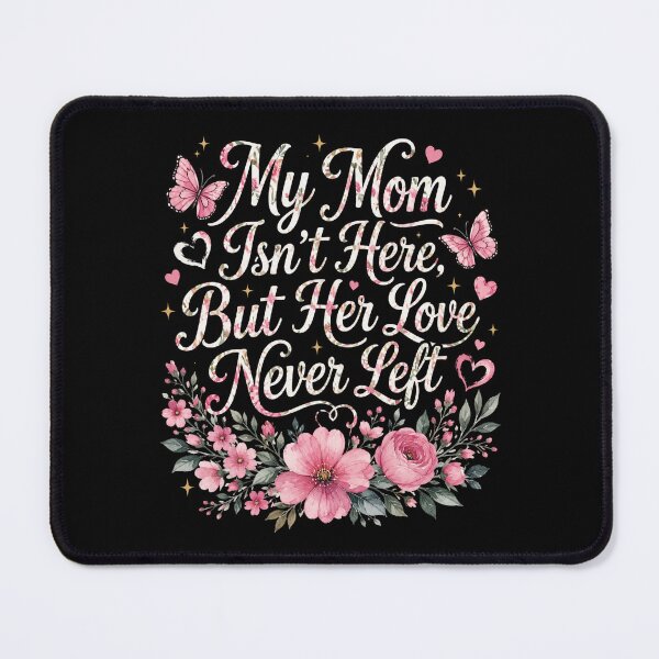 Item preview, My Mom Isn't Here, But Her Love Never Left Mother Loss Memorial Remembrance designed and sold by FormalDehyena.