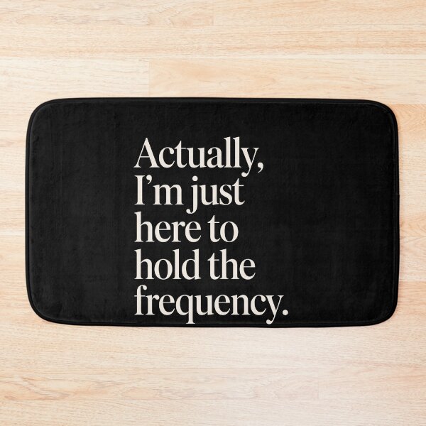 Item preview, Actually, I'm Just Here To Hold The Frequency Spiritual Metaphysical Energy designed and sold by FormalDehyena.
