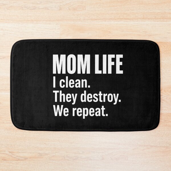 Item preview, Mom Life I Clean. They Destroy. We Repeat. Motherhood Parenting Humor For Moms designed and sold by FormalDehyena.