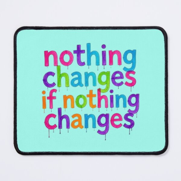 Item preview, Nothing Changes, if Nothing Changes  designed and sold by Shs-Kenya.