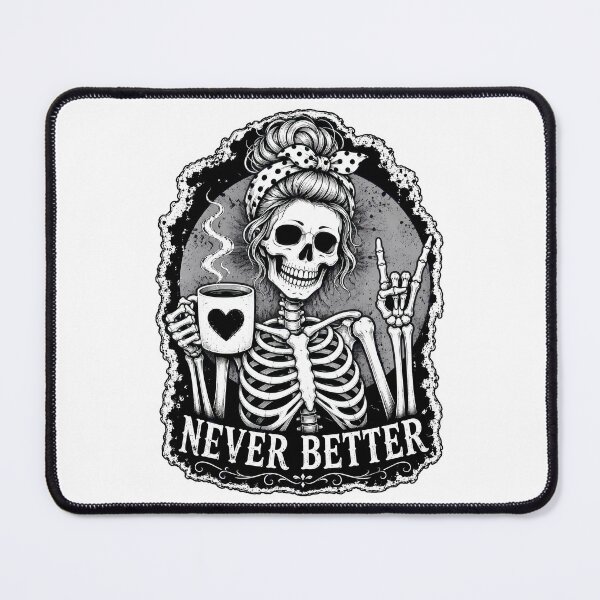 Item preview, "Never Better" Skeleton Girl with Coffee designed and sold by DariusZD.