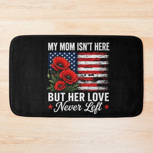 Item preview, My Mom Isn't Here But Her Love Never Left Mother Remembrance Patriotic Memorial designed and sold by FormalDehyena.