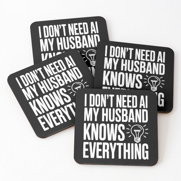 Item preview, I Don't Need AI My Husband Knows Everything designed and sold by Frank Ring.