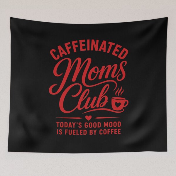 Item preview, Caffeinated Moms Club Today's Good Mood Is Fueled By Coffee Mother Coffee Lover Parent Gift designed and sold by FormalDehyena.