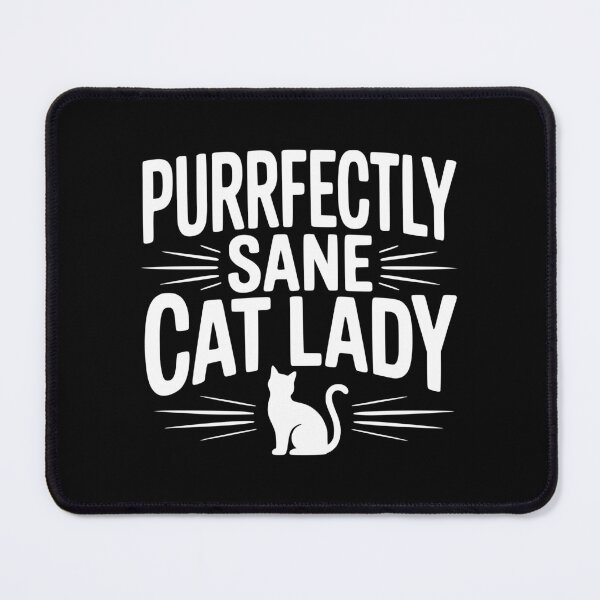 Item preview, Purrfectly Sane Cat Lady designed and sold by Frank Ring.