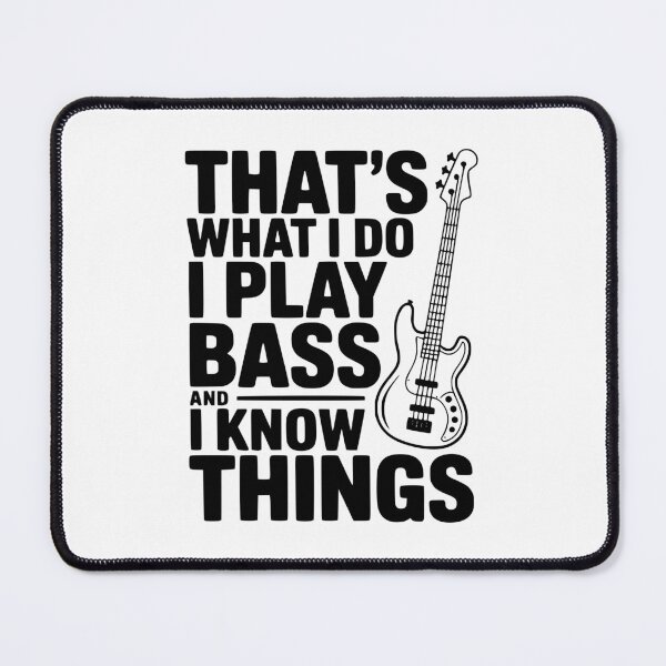 Item preview, That's What I Do I Play Bass and I Know Things designed and sold by Frank Ring.