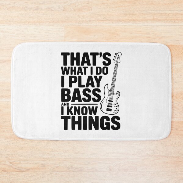 Item preview, That's What I Do I Play Bass and I Know Things designed and sold by Frank Ring.