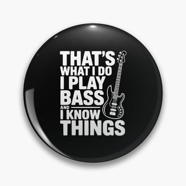 Item preview, That's What I Do I Play Bass and I Know Things designed and sold by Frank Ring.