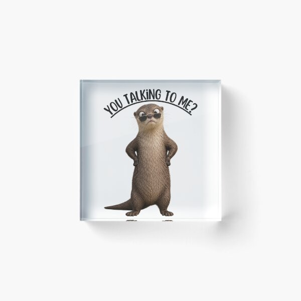 Item preview, Funny Otter You Talking To Me Meme designed and sold by Rightstudio1.