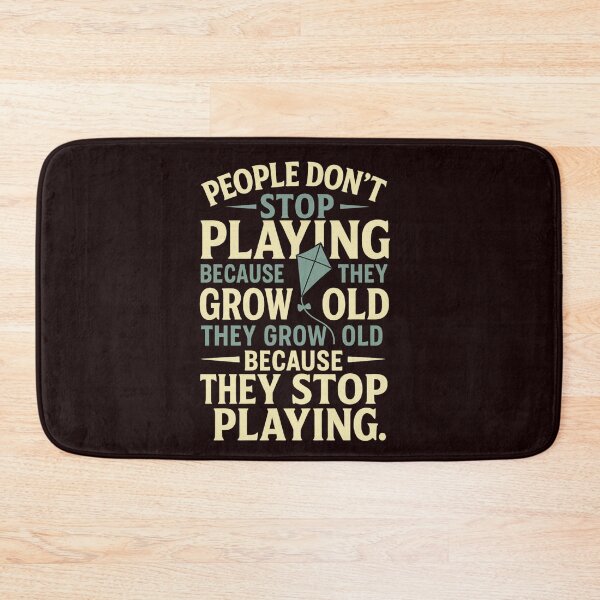 Item preview, They Grow Old Because They Stop Playing designed and sold by Supergrafix07.