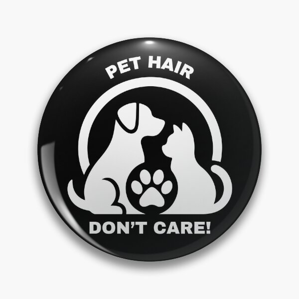 Item preview, PET HAIR ~ DON’T CARE! designed and sold by ActOutTees.