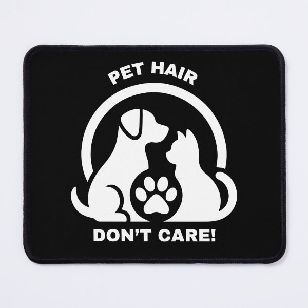Item preview, PET HAIR ~ DON’T CARE! designed and sold by ActOutTees.