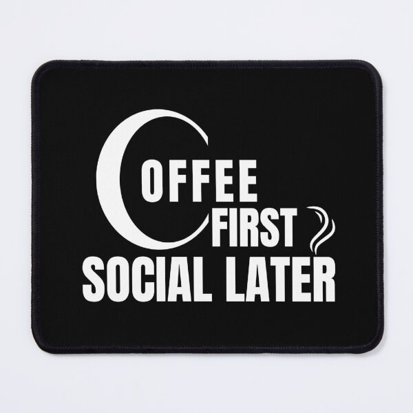 Item preview, Coffee First Social Later Shirt – Introvert Coffee Lover Work Classic T-Shirt designed and sold by Final Chance Designs⭐️⭐️⭐️⭐️⭐️.