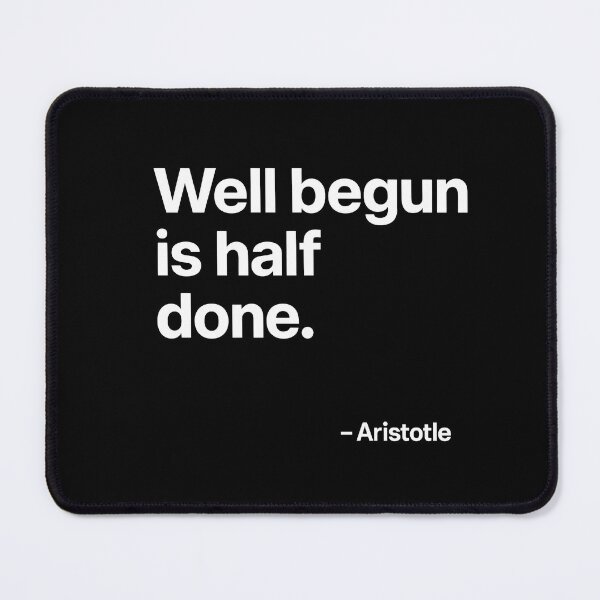 Item preview, Well Begun Is Half Done Aristotle Motivation Quote (White Font) designed and sold by TshirtsLabs.